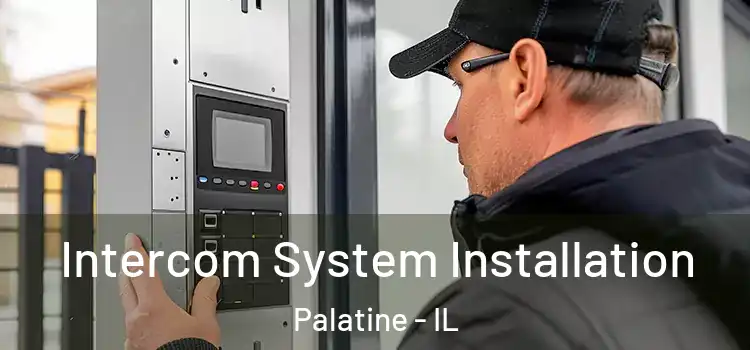 Intercom System Installation Palatine - IL