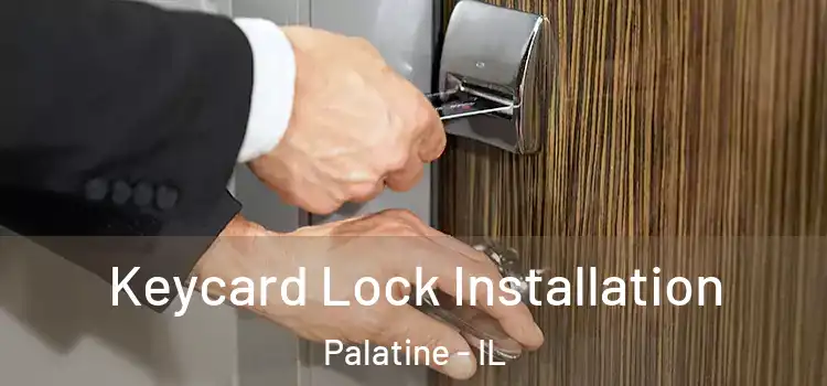 Keycard Lock Installation Palatine - IL