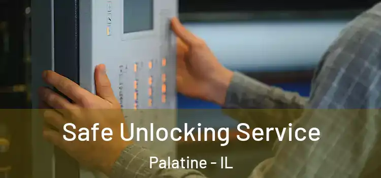 Safe Unlocking Service Palatine - IL